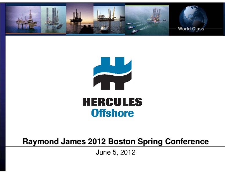 RAYMOND JAMES 2012 BOSTON SPRING CONFERENCE – Hercules Offshore, Inc. – slide 1