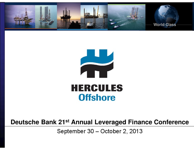 DEUTSCHE BANKS 21ST ANNUAL LEVERAGED FINANCE CONFERENCE – Hercules Offshore, Inc. – slide 1
