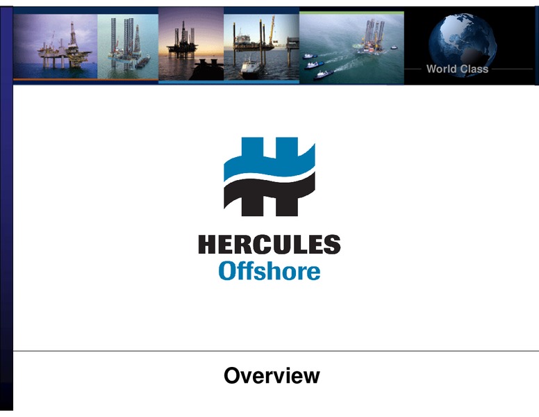 DAHLMAN ROSE & CO ULTIMATE OIL SERVICES AND E&P CONFERENCE – Hercules Offshore, Inc. – slide 2
