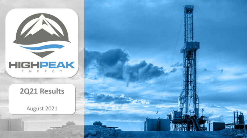2Q 2021 Earnings Presentation – HighPeak Energy – slide 1