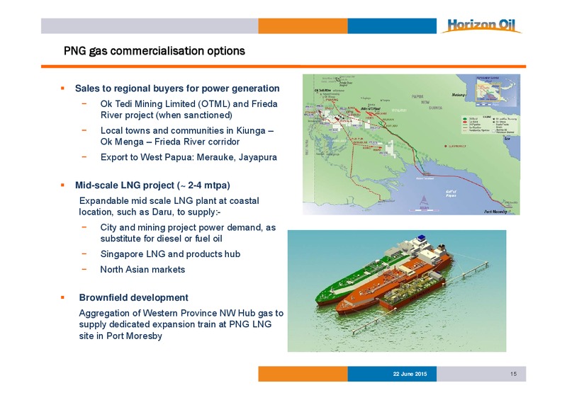 JUNE 2015 INVESTOR PRESENTATION – Horizon Oil Ltd. – slide 15