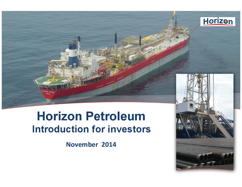 November 2014 Investor Presentation – Horizon Petroleum Plc – slide 1