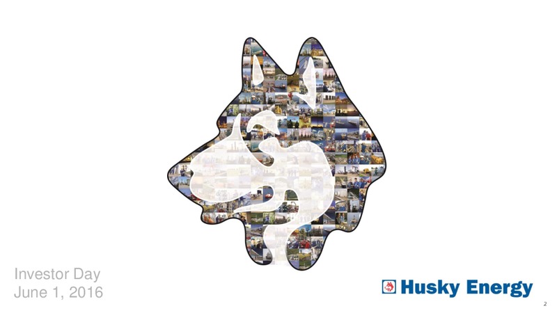 Investor Day June 2016 – Husky Energy Inc. – slide 1