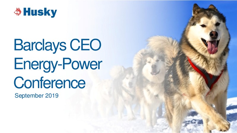 Barclays CEO Energy Power Conference – Husky Energy Inc. – slide 1
