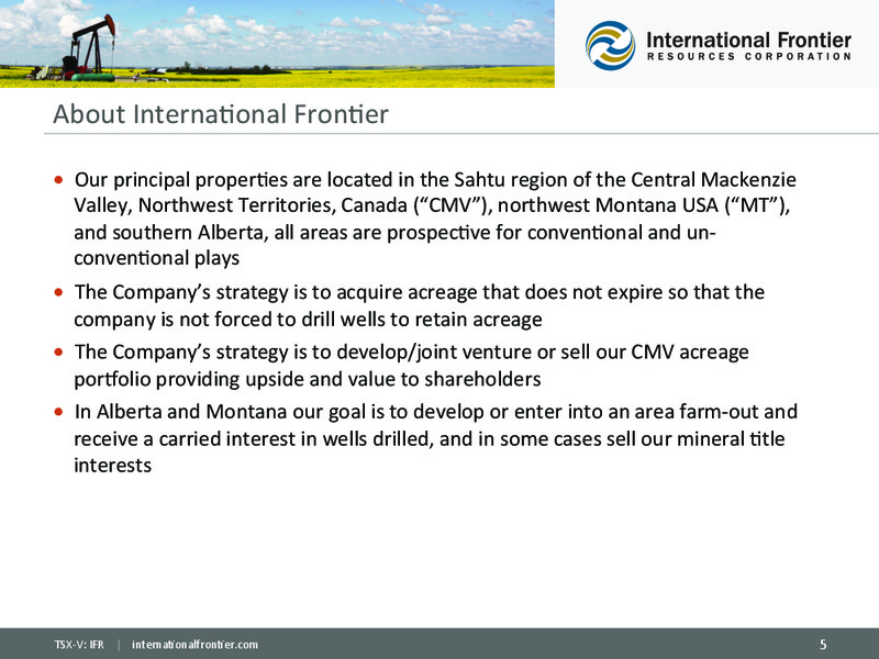 CORPORATE PRESENTATION – International Frontier Resources Corp – slide 5