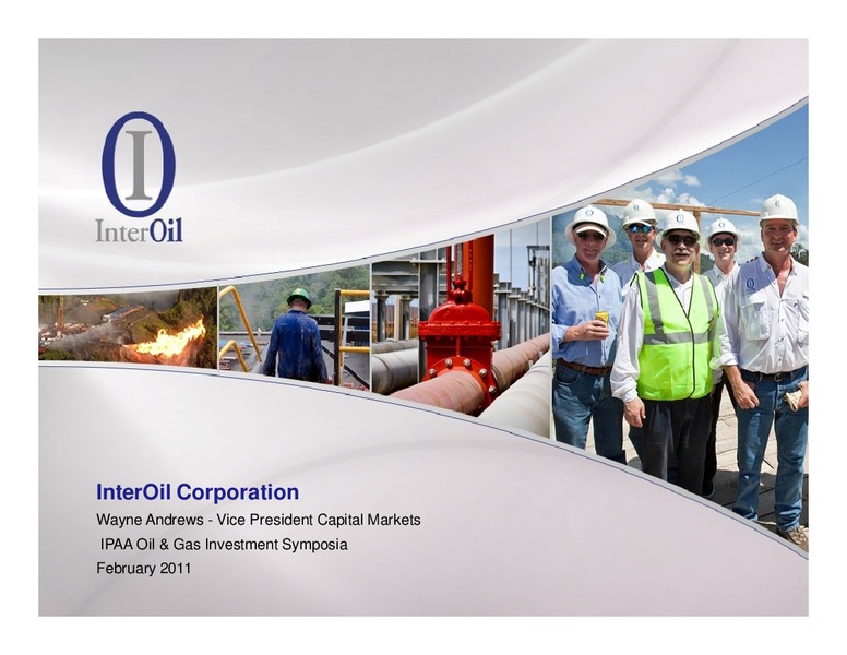 IPAA Oil & Gas Investment Symposia – Interoil Corporation – slide 1