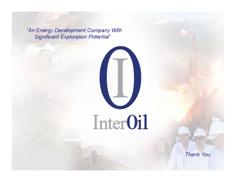2012 YEAR END RESULTS CONFERENCE CALL – Interoil Corporation – slide 23