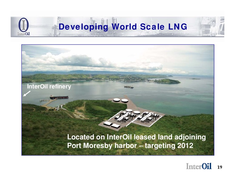 RAYMOND JAMES 29TH ANNUAL INSTITUTIONAL INVESTORS CONFERENCE – Interoil Corporation – slide 18