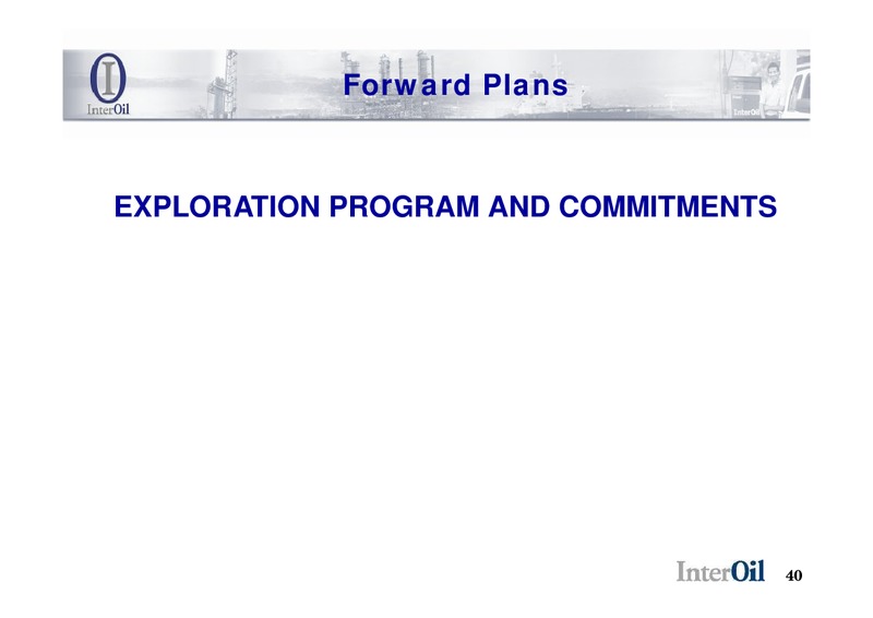 ANTELOPE 1 TECHNICAL SUMMARY – Interoil Corporation – slide 39