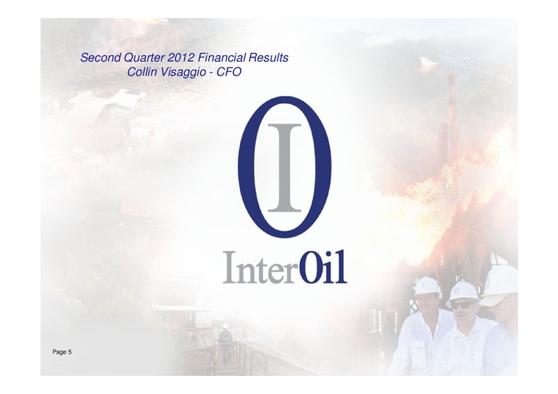 Q2 2012 EARNINGS CALL – Interoil Corporation – slide 4
