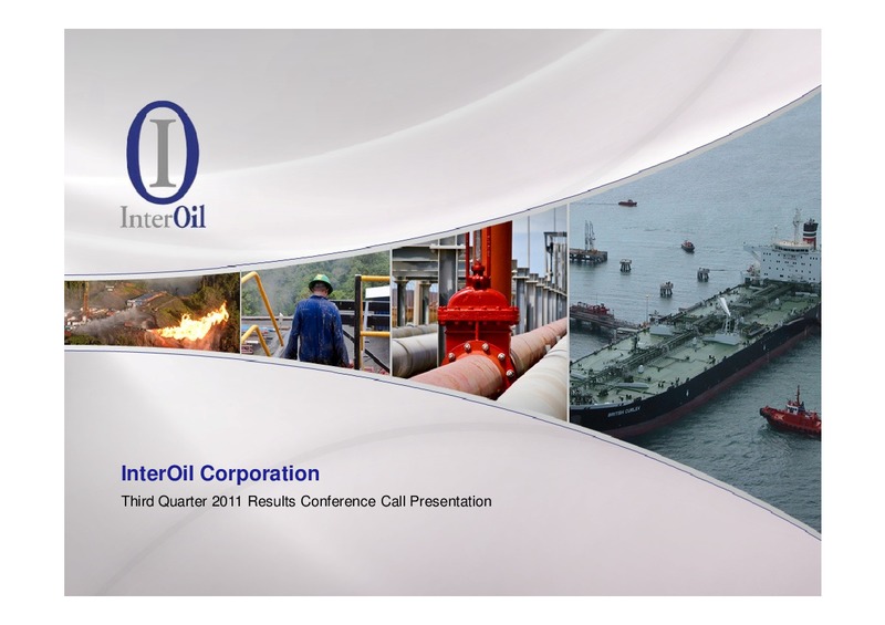 THIRD QUARTER 2011 RESULTS CONFERENCE CALL – Interoil Corporation – slide 1
