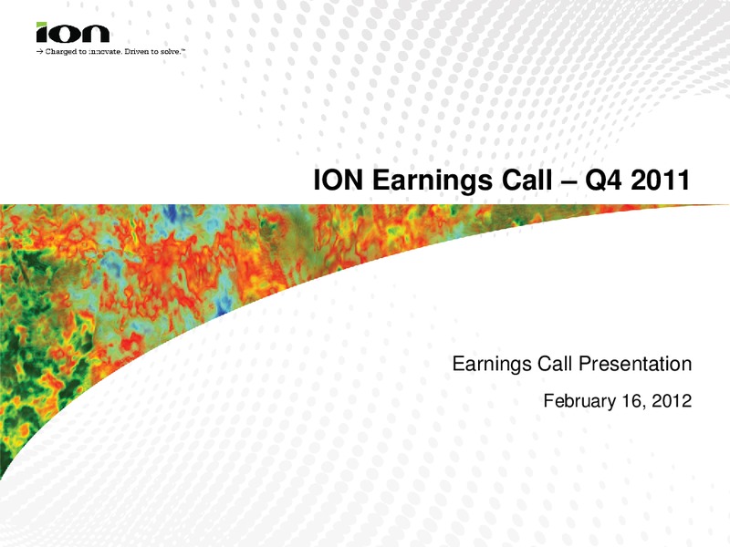 Q4 2011 EARNINGS CALL – Ion Geophysical Corp – slide 1