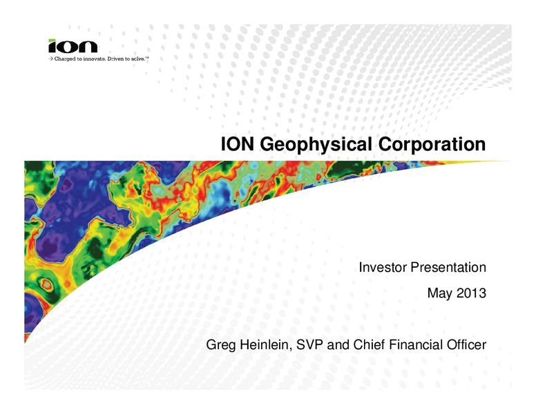 MAY 2013 INVESTOR PRESENTATION – Ion Geophysical Corp – slide 1