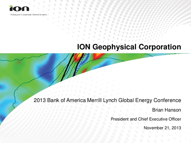 2013 BANK OF AMERICA MERRILL LYNCH GLOBAL ENERGY CONFERENCE – Ion Geophysical Corp – slide 1