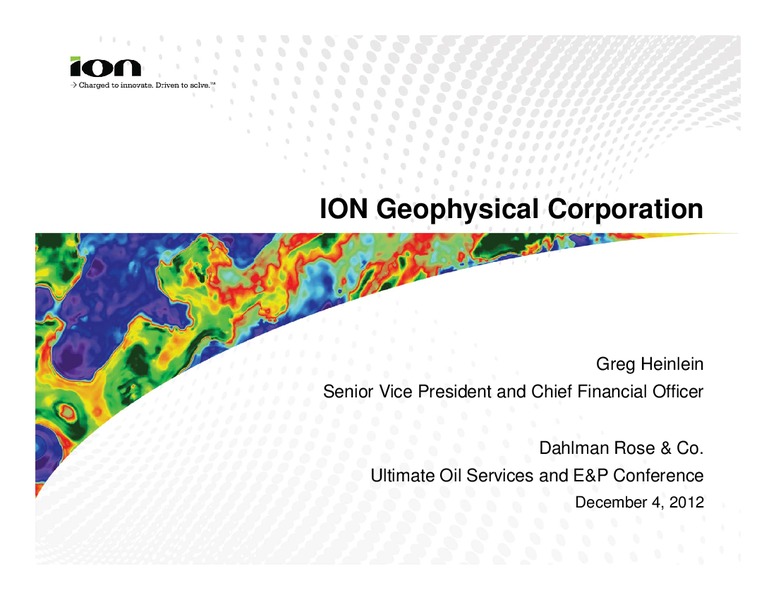 DAHLMAN ROSE & CO ULTIMATE OIL SERVICES AND E&P CONFERENCE – Ion Geophysical Corp – slide 1