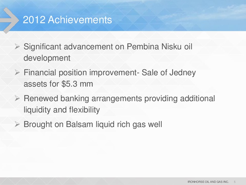 2012 Annual General Meeting – Ironhorse Oil & Gas Inc. – slide 5