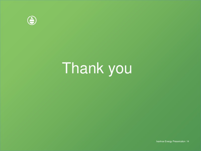 CI ENERGY GROUP OIL SANDS SYMPOSIUM – Ivanhoe Energy, Inc. – slide 13