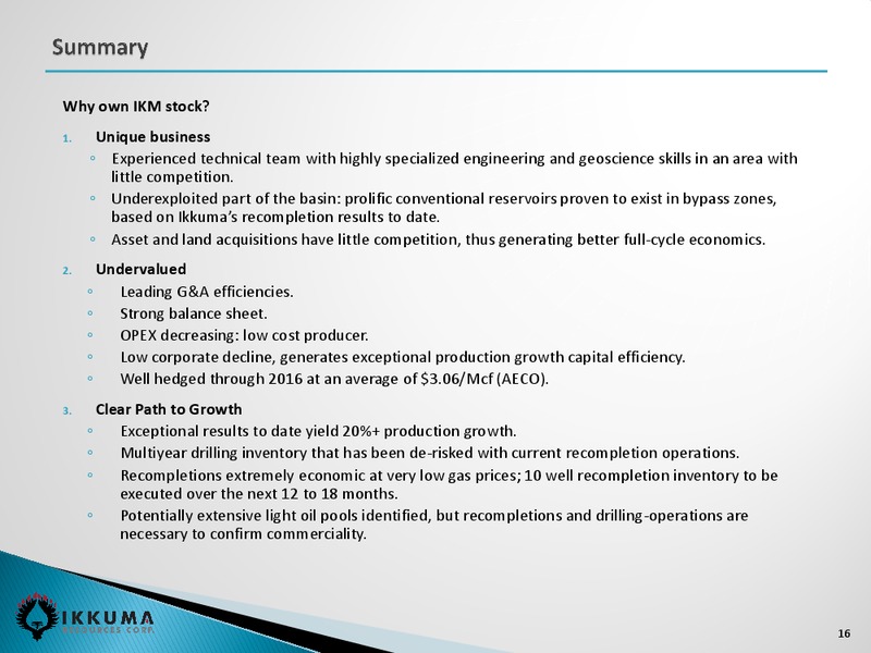 March 2016 Investor Presentation – Ikkuma Resources Corp – slide 16