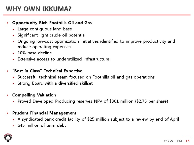 April 2018 Corporate Presentation – Ikkuma Resources Corp – slide 15