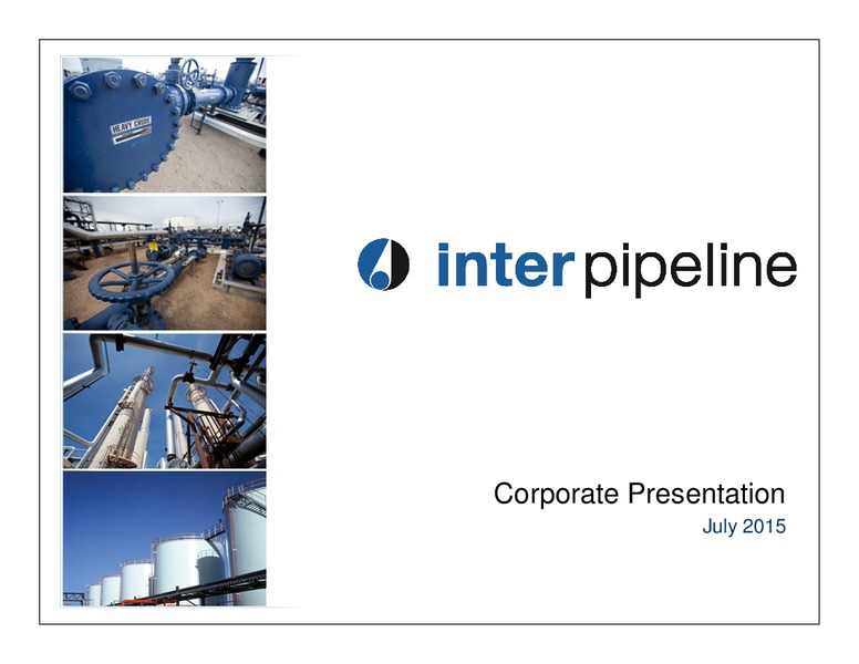 JULY 2015 CORPORATE PRESENTATION – Inter Pipeline Ltd. – slide 1