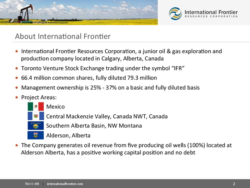 May 2015 Corporate Presentation – International Frontier Resources Corp – slide 2
