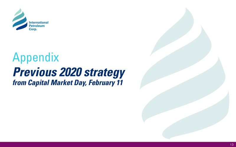 April 2020 Corporate Presentation – International Petroleum Corp. – slide 13