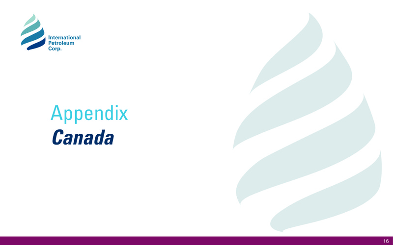 September 2019 Corporate Update – International Petroleum Corp. – slide 16