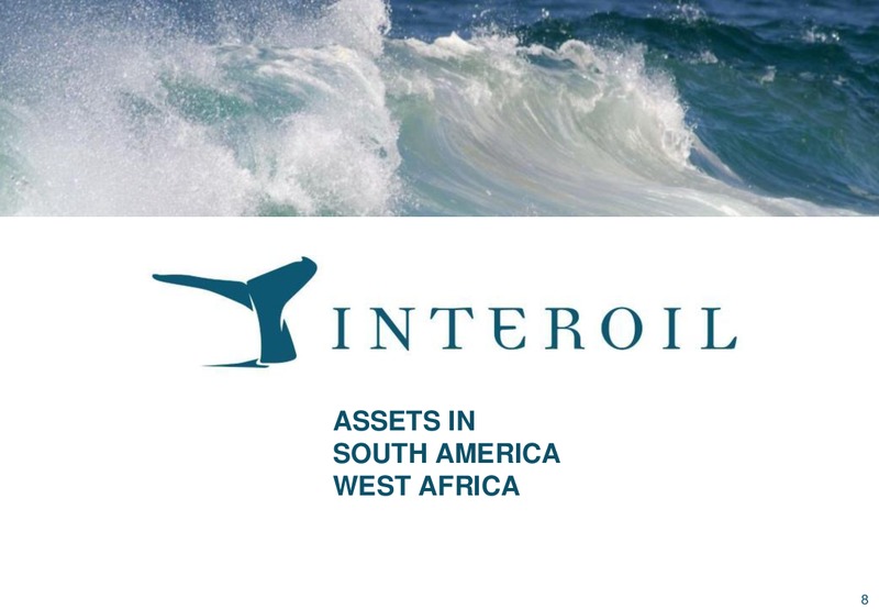 Pareto E&P Independents Conference – Interoil Corporation – slide 7