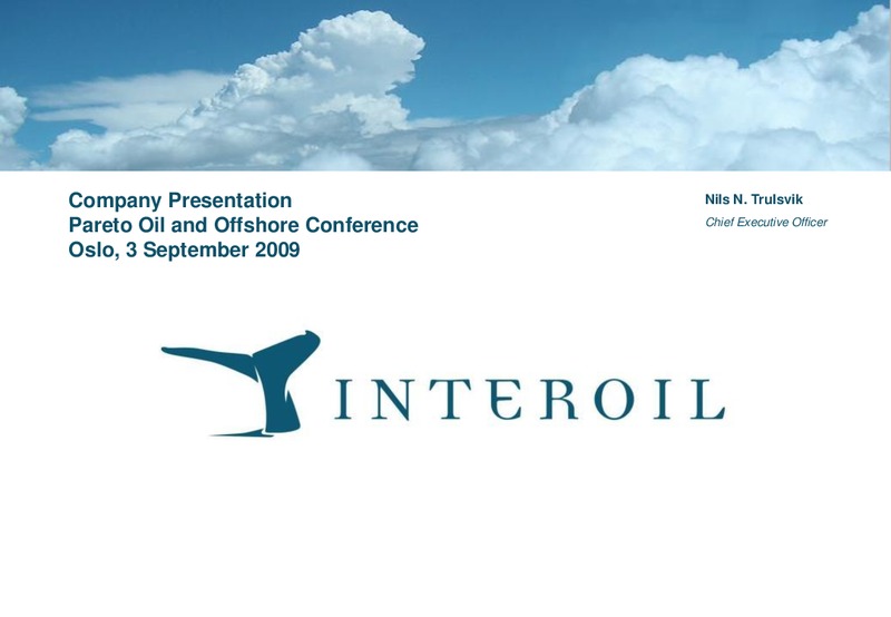 Pareto E&P Independents Conference – Interoil Corporation – slide 1
