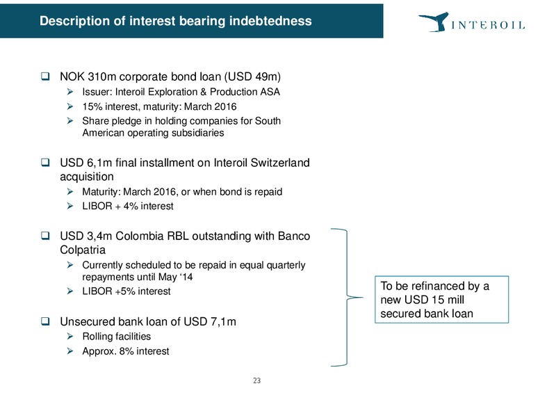 Q4 2013 EARNINGS CALL – Interoil Exploration & Production Asa – slide 23