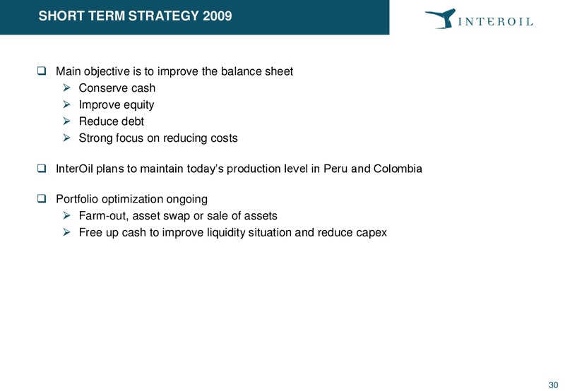Q1 2009 Investor Presentation – Interoil Exploration & Production Asa – slide 29