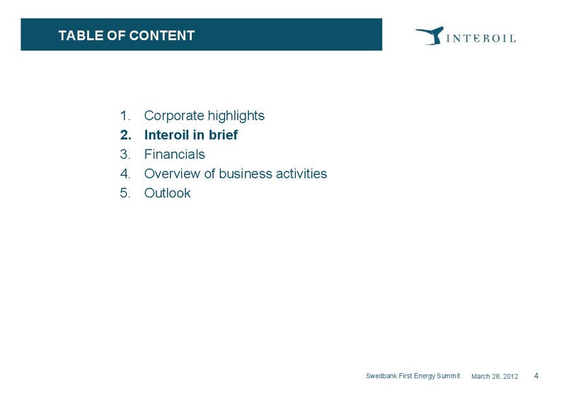 SWEDBANK FIRST SECURITIES NORDIC ENERGY SUMMIT – Interoil Exploration & Production Asa – slide 3