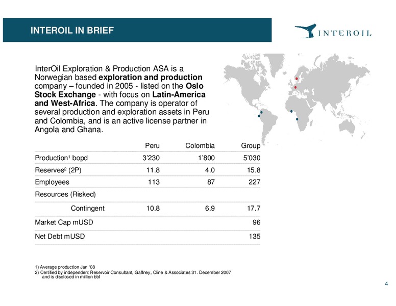 April 2008 Investor Presentation – Interoil Exploration & Production Asa – slide 3
