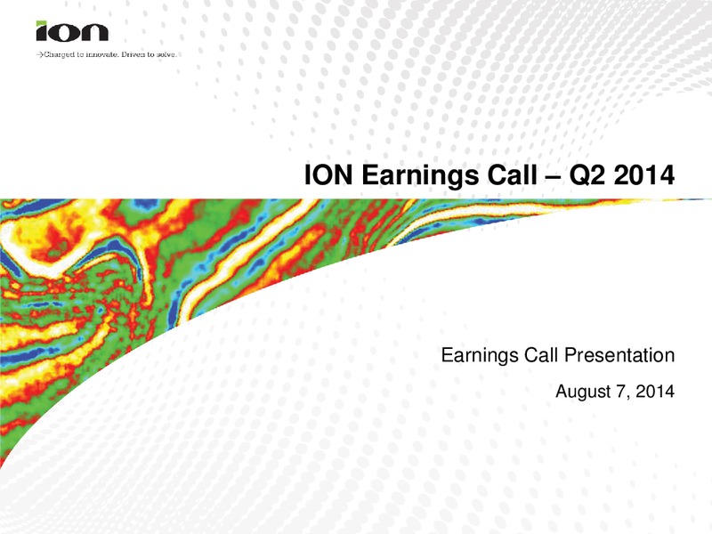 Earnings Call Q2 2014 – Ion Geophysical Corp – slide 1
