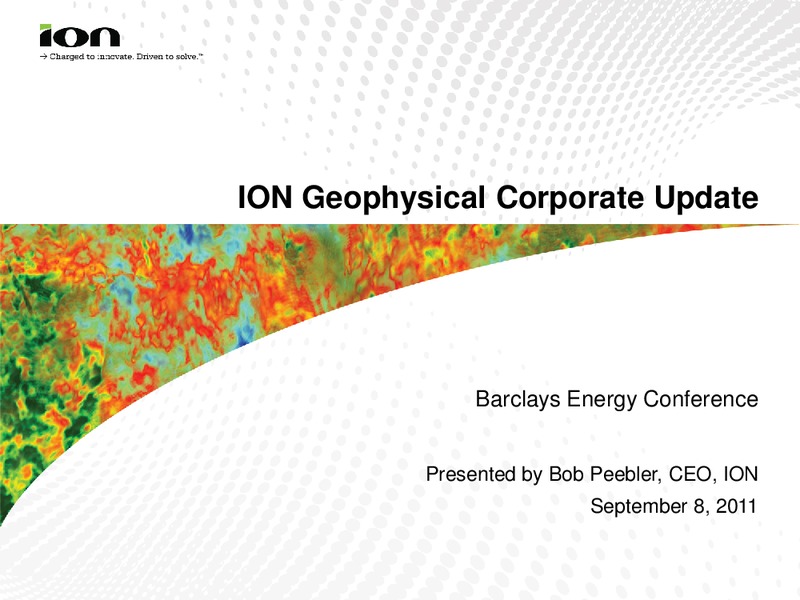 Barclays Energy Conference – Ion Geophysical Corp – slide 1
