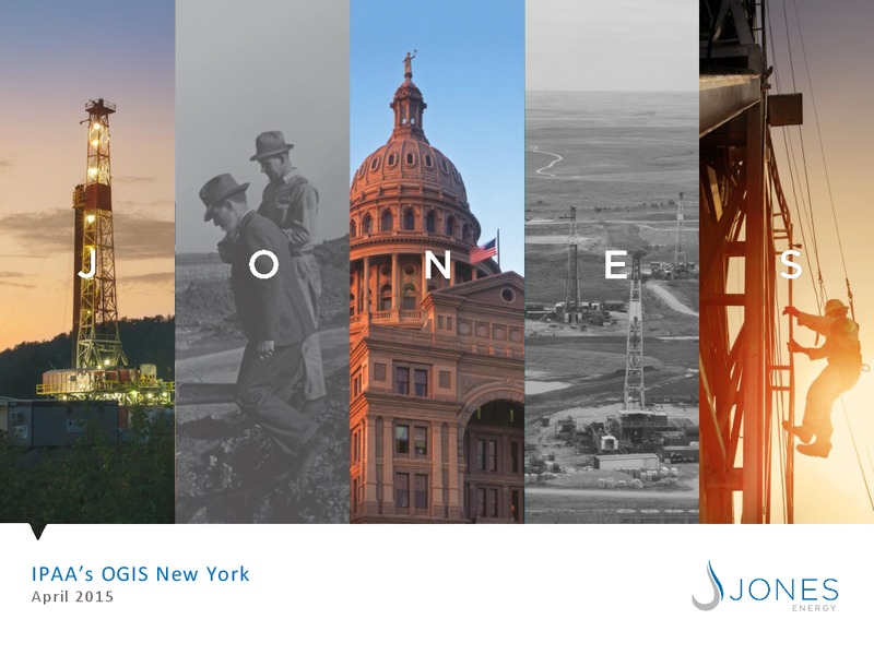 IPAAS OGIS NEW YORK – Jones Energy Inc. – slide 1