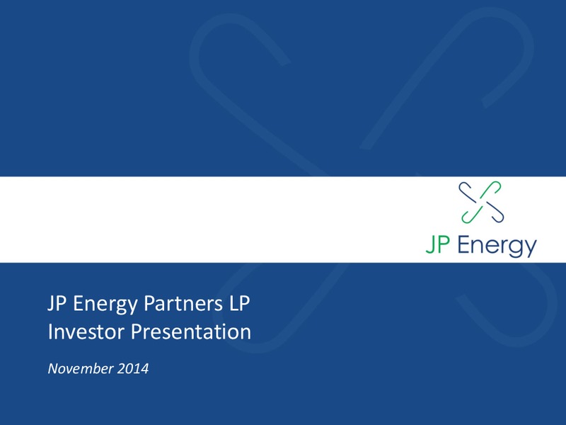 INVESTOR PRESENTATION – JP Energy Partners LP – slide 1