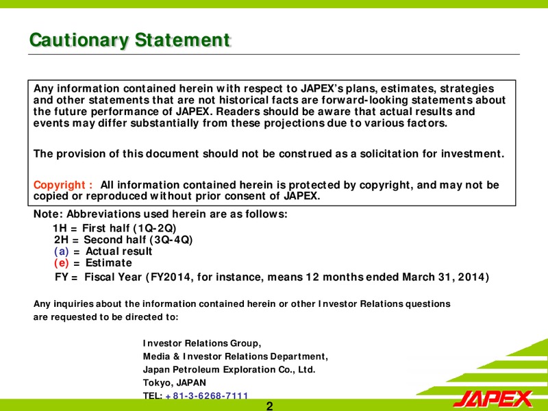 Q2 2015 EARNINGS CALL – Japan Petroleum Exploration Co. Ltd. – slide 2