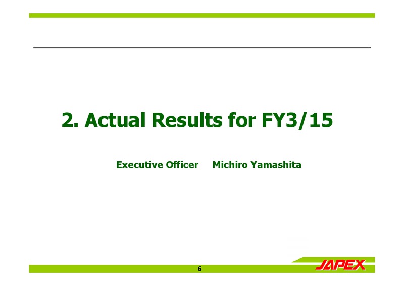 May 2015 Investor Presentation – Japan Petroleum Exploration Co. Ltd. – slide 6