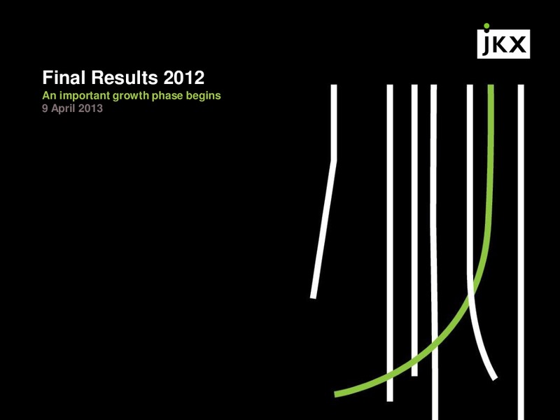 FINAL RESULTS 2012 – Jkx Oil & Gas Plc – slide 1