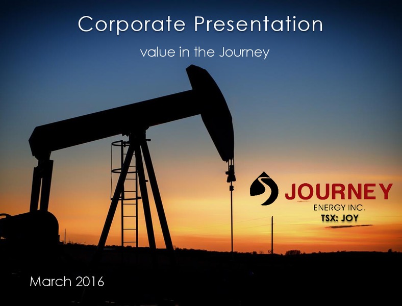 Corporate Presentation March 2016 – Journey Energy Inc – slide 1