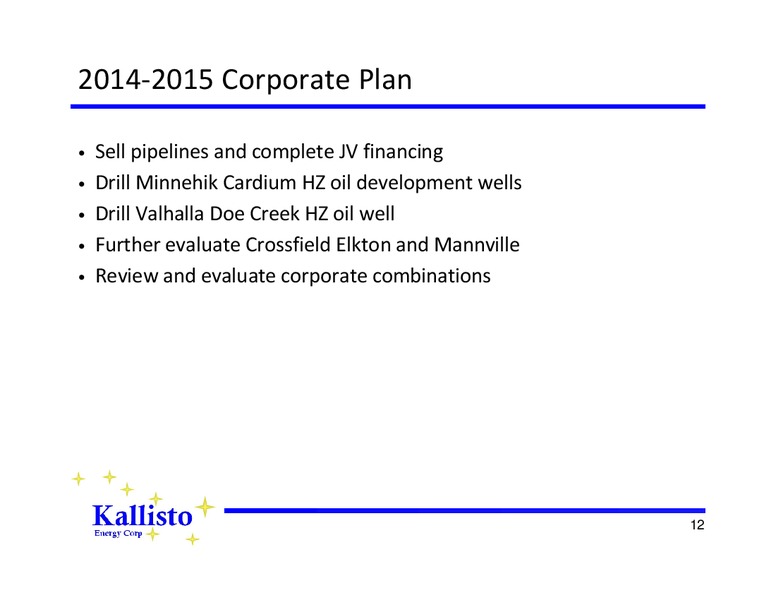CORPORATE PRESENTATION – Kallisto Energy Corp – slide 11