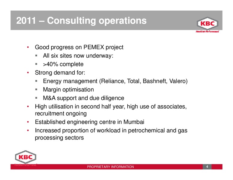 DECEMBER 2011 INVESTOR PRESENTATION – Kbc Advanced Technologies Plc – slide 4