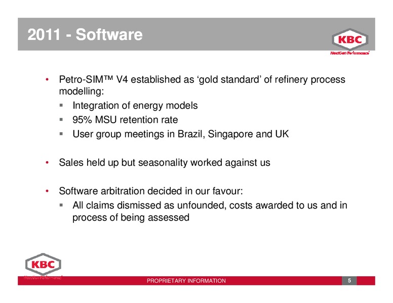 DECEMBER 2011 INVESTOR PRESENTATION – Kbc Advanced Technologies Plc – slide 5