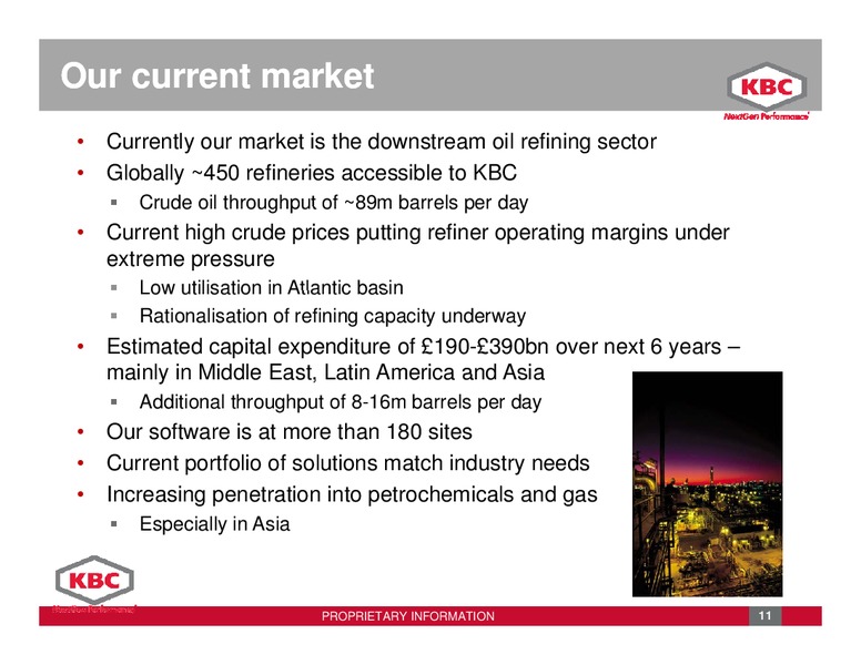 DECEMBER 2011 INVESTOR PRESENTATION – Kbc Advanced Technologies Plc – slide 11
