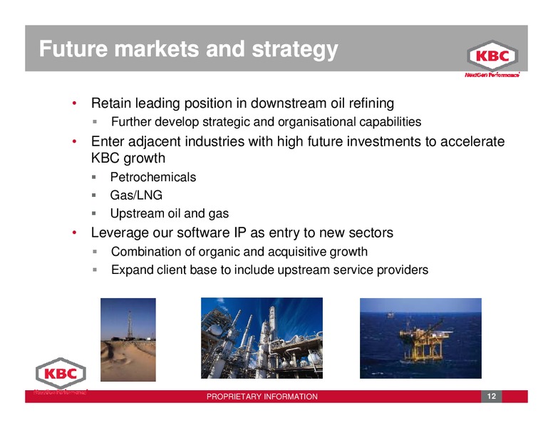 DECEMBER 2011 INVESTOR PRESENTATION – Kbc Advanced Technologies Plc – slide 12