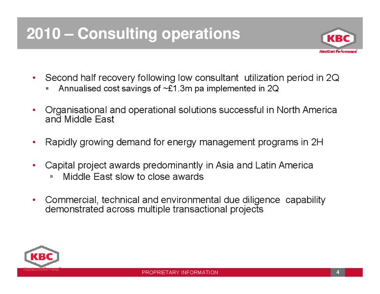 MARCH 2011 INVESTOR PRESENTATION – Kbc Advanced Technologies Plc – slide 4