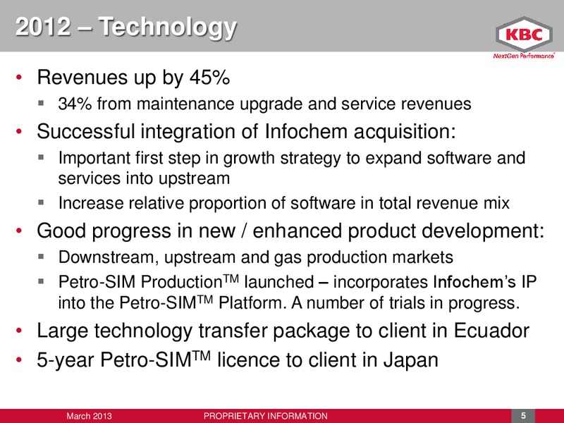 MARCH 2013 INVESTOR PRESENTATION – Kbc Advanced Technologies Plc – slide 5