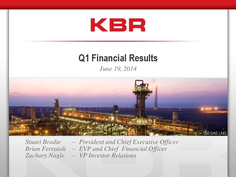 Q1 Financial Results – Kbr, Inc. – slide 1