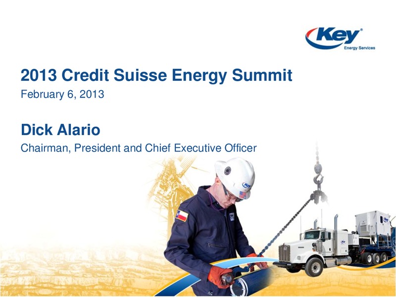 2013 CREDIT SUISSE ENERGY SUMMIT – Key Energy Services Inc. – slide 1